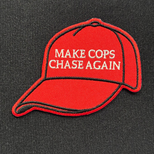 Make Cops Chase Again Embroidered Patch