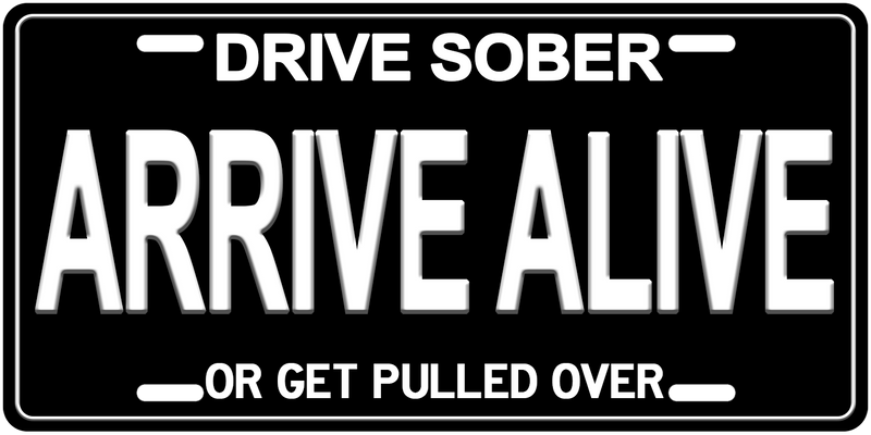 Load image into Gallery viewer, &quot;ARRIVE ALIVE&quot; Embossed License Plate
